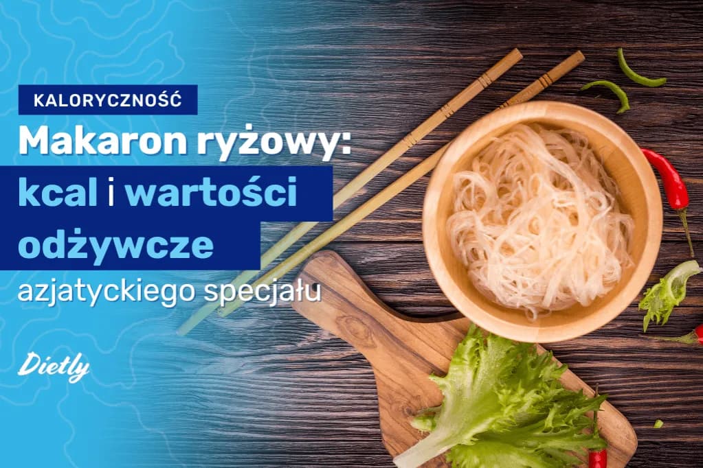 Czy makaron ryżowy jest zdrowy? Poznaj jego wartości odżywcze i zagrożenia